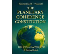 RESONANT EARTH VOLUME II THE PLANETARY COHERENCE CONSTITUTION