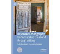 Resonant Ethnography: Understanding the World through Writing (Palgrave Studies in Literary Anthropology)