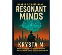 Resonant Minds: A Post-Apocalyptic Sci-Fi Series of Evolution, Resistance, and the Rise of the New Human