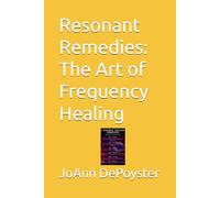 Resonant Remedies: The Art of Frequency Healing