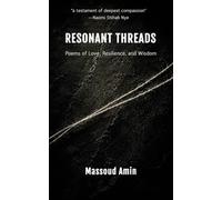 Resonant Threads: Poems of Love, Resilience, and Wisdom