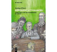 Resonant Utterances: James Joyce and the Transmission of Voices