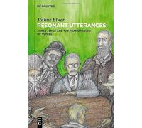 Resonant Utterances: James Joyce and the Transmission of Voices
