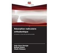 Résorption radiculaire orthodontique: Un examen critique des données actuelles