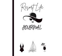 Resort Life Journal for Women/Young Adults/Teens: 121 Vacation-Themed Lined Pages for Journaling, Creative Writing, Recording Events and Practicing Mindfulness.