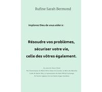 Résoudre vos problèmes, sécuriser votre vie, celle des vôtres également (Implorez Dieu de vous aider à)