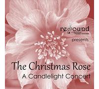 Resound - Christmas Rose: A Candlelight Concert
