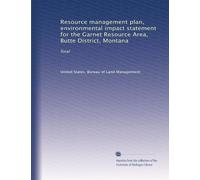 Resource management plan, environmental impact statement for the Garnet Resource Area, Butte District, Montana: final