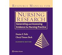 Resource Manual for Nursing Research: Generating and Assessing Evidence for Nursing Practice