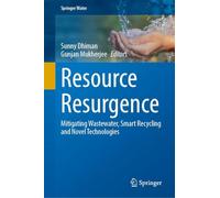 Resource Resurgence: Mitigating Wastewater, Smart Recycling and Novel Technologies (Springer Water)