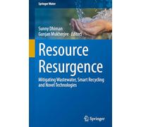 Resource Resurgence: Mitigating Wastewater, Smart Recycling and Novel Technologies (Springer Water)