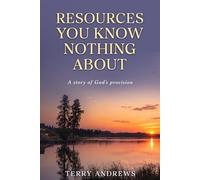 Resources You Know Nothing About: A story of God's provision