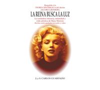 Respaldo a la teoría sintérgica del doctor Jacobo Grinberg. LA REINA BUSCA LA LUZ.: La verdadera infancia, intimidad y vida artística de Mary Morrow.