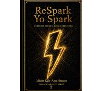 ReSpark Yo Spark: A Studio-Book Experience of Rhythm, Reflection, and Self-Reactivation (Z9Coach Narrative Series)