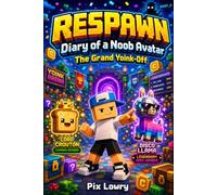 RESPAWN - Diary of a Noob Avatar: The Grand Yoink-Off - A Roblox Funny Illustrated Gaming Adventure for Kids 8-12