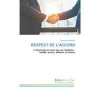 RESPECT DE L'ACCORD: L’harmonie au cœur de nos relations : famille, amour, affaires, et nature