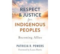 Respect & Justice for Indigenous Peoples: Becoming Allies