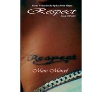 Respect: Poems from Marc Marcel's Spoken Word Album