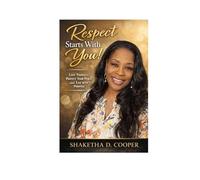 Respect Starts With You!: Love Yourself, Protect Your Peace, and Live With Purpose