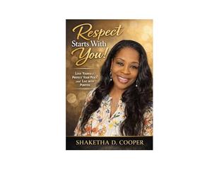 Respect Starts With You!: Love Yourself, Protect Your Peace, and Live With Purpose