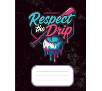 Respect the Drip: Bold Composition Notebook for School, Game Plans, or Daily Writing | 125-Page College Ruled Journal