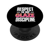Respect The Drip Glaze Discipline PopSockets PopGrip Adhesivo