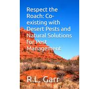 Respect the Roach: Co-existing with Desert Pests and Natural Solutions for Pest Management