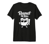 Respect The Roll Funny Toilet Paper Humor Daily Needs Meme Camiseta Premium