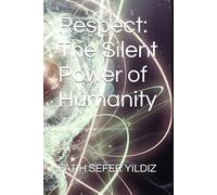 Respect: The Silent Power of Humanity