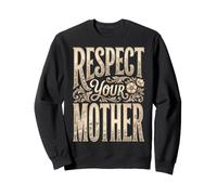 Respect Your Mother Earth Day/Día de la Madre Amante de la Naturaleza Sudadera