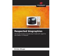 Respected biographies: The social function of audiovisual media with regard to the creation of lifestyles