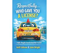 Respectfully… Who Gave You a License? (Respectfully… Series)