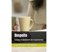 Respeito: A base inabalável do casamento