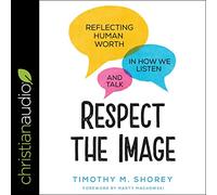 Respeta la imagen: refleja el valor humano en cómo escuchamos y hablamos