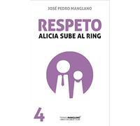 Respeto: Alicia sube al ring (Temas Manglano)