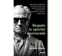 Respeto tu opinión equivocada: Cómo ganar cada discusión en cenas de Navidad, con suegras y otros campos minados sin que te deshereden ni te manden a dormir al sofá