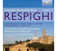 Respighi: Complete Orchestral Music Vol. 3
