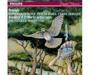 Respighi, O. - Ottorino Respighi : Fontane Di Roma (Fontaines de Rome) / Pini Di Roma (Pins de Rome) / Feste Romane (Fêtes romaines)