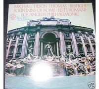 Respighi, Ottorino - Michael Tilson Thomas, Los Angeles Philharmonic* - Fountains Of Rome / Feste Romane