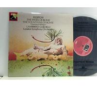 Respighi Ottorino und Lamberto Gardelli - London Symphony Orchestra* - The Pines Of Rome - The Fountains Of Rome - Overture To "Belfagor"