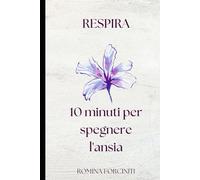 RESPIRA: 10 Minuti per spegnere l'ansia