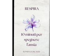 RESPIRA: 10 Minuti per spegnere l'ansia