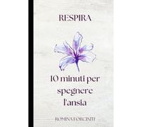 RESPIRA: 10 Minuti per spegnere l'ansia