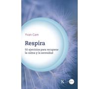 Respira. 50 ejercicios para recuperar la calma y la serenidad (En órbita)