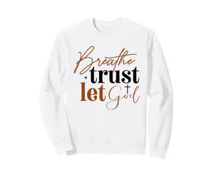 Respira Confianza Deja Que Dios Fe Cristiana Sudadera