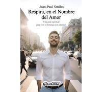 Respira, en el Nombre del Amor: Una guía espiritual para vivir el domingo con plenitud.