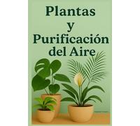 Respira la Naturaleza: El Poder Purificador de las Plantas de Interior para un Aire Saludable y una Mente en Paz