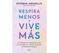 Respira menos y vive más / Breathe Less, Live More