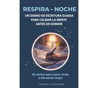 Respira · Noche: Un diario de escritura guiada para calmar la mente antes de dormir