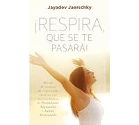 ¡Respira, que se te pasará! (SALUD Y VIDA NATURAL)